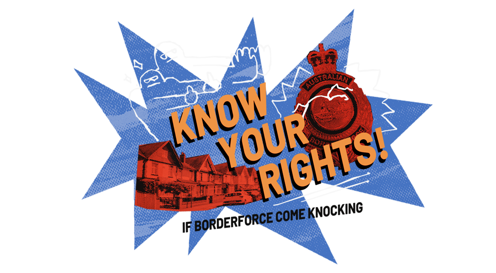 Know your rights! If ABF come knocking